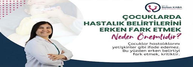 ÇOCUKLARDA HASTALIK BELİRTİLERİNİ ERKEN FARK ETMEK NEDEN ÖNEMLİDİR?